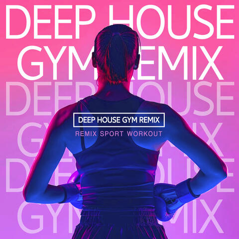 Deep House Gym Remix