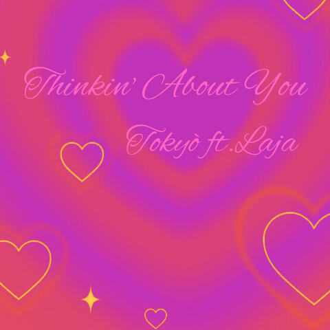 Thinkin' About You