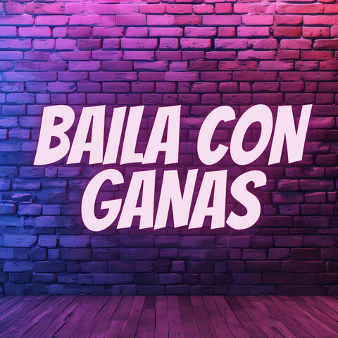 Baila Con Ganas