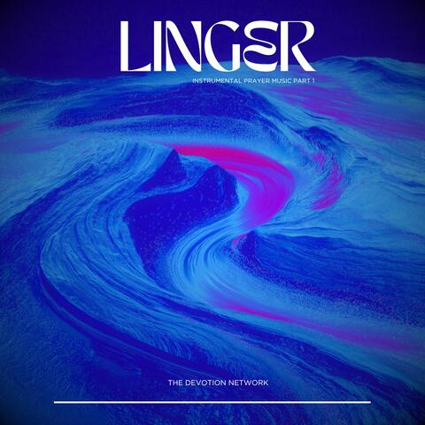 LINGER: INSTRUMENTAL PRAYER MUSIC Part 1