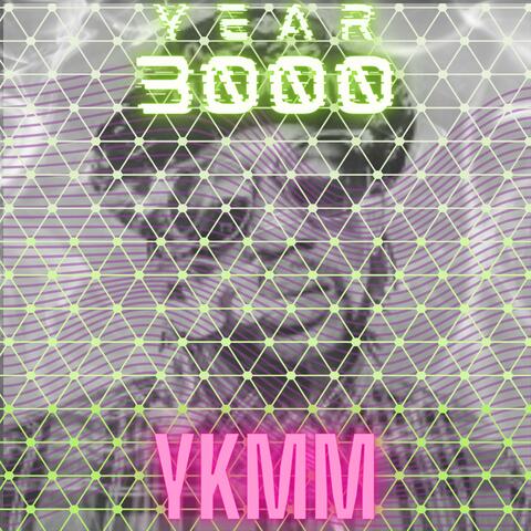 YEAR 3000 Y.K.M.M