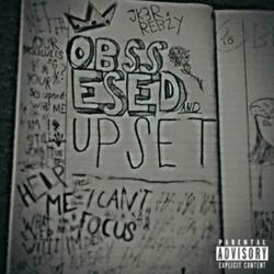 Obsessed And Upset (Sped Up)