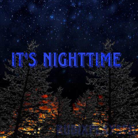 IT’S NIGHTTIME