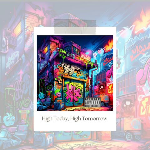 High Today, High Tomorrow