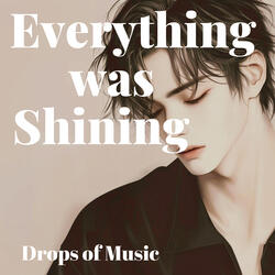 Everything was Shining