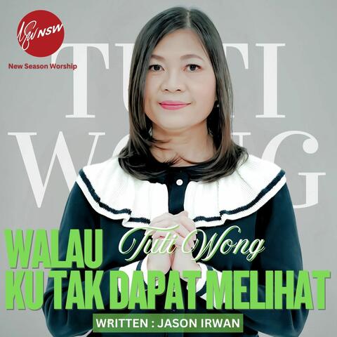 WALAU KU TAK DAPAT MELIHAT