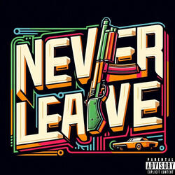 Never Leave (Freestyle)