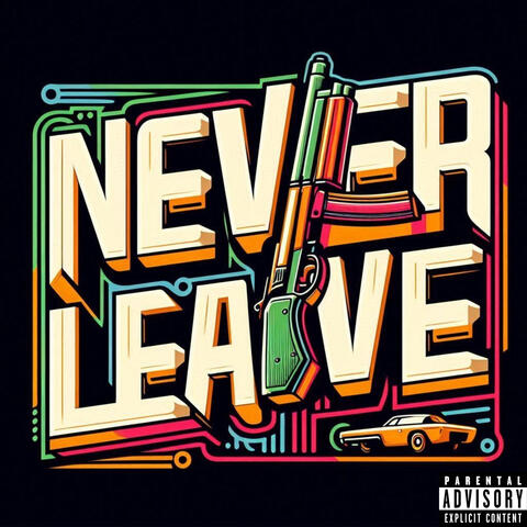 Never Leave (Freestyle)