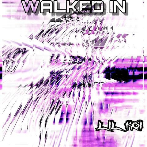 Walked In