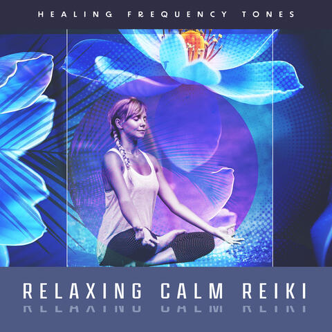 Relaxing Calm Reiki