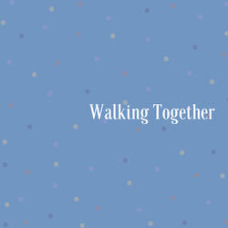 Walking Together