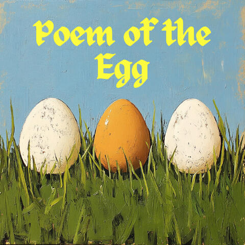 Poem of the Egg