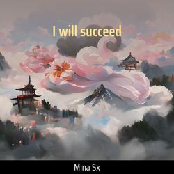 I will succeed