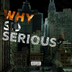 Why So Serious?