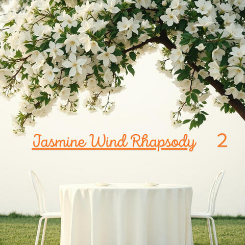 Jasmine Wind Rhapsody2