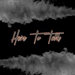 Here To Talk