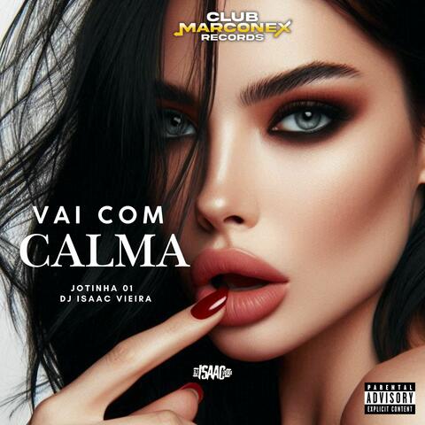 VAI COM CALMA