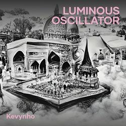 Luminous Oscillator
