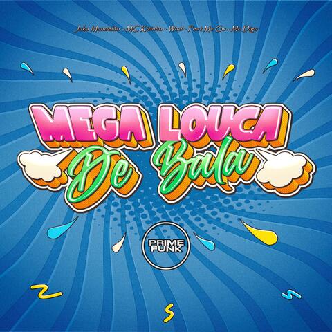 Mega Louca de Bala