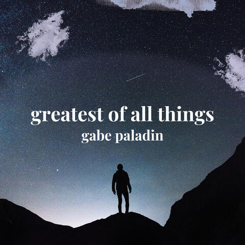 greatest of all things