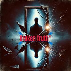 Broken Truth