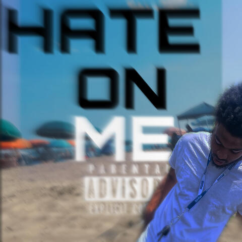 Hate On Me