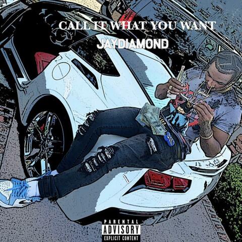 Call It What You Want