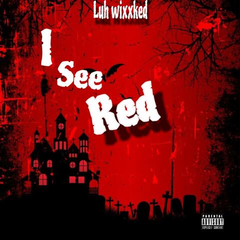 I See Red