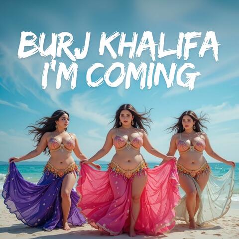 Burj Khalifa I'm Coming