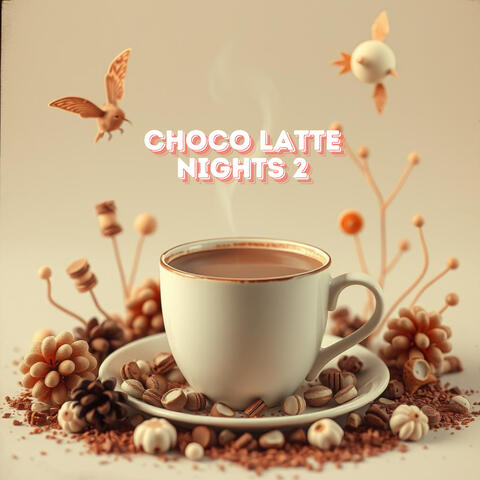 Choco Latte Nights 2