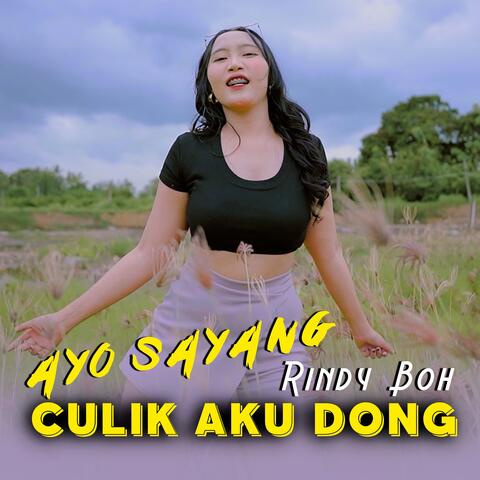 Ayo Sayang Culik Aku Dong