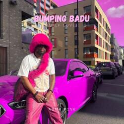 BUMPING BADU (SELF LOVE)