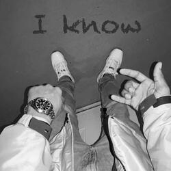 I Know