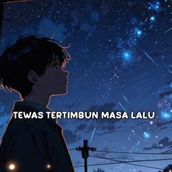 Tewas Tertimbun Masa Lalu