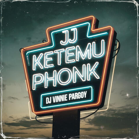 JJ KETEMU PHONK