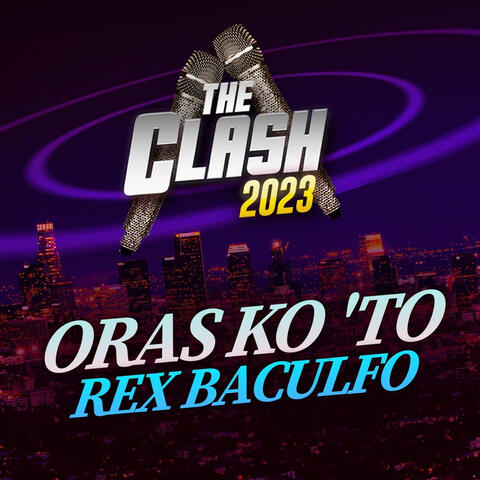 Oras Ko 'To (Original Soundtrack of The Clash 5 Winning Song)
