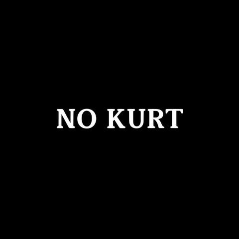 NO KURT