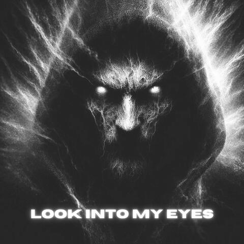 LOOK INTO MY EYES