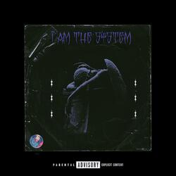 I Am The System