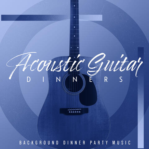 Acoustic Guitar Dinners