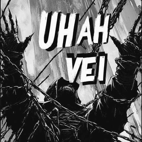 UH AH VEI