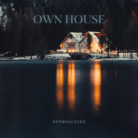 OWN HOUSE