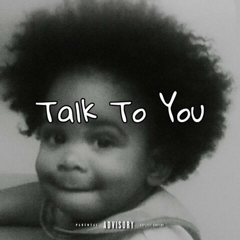 Talk To You