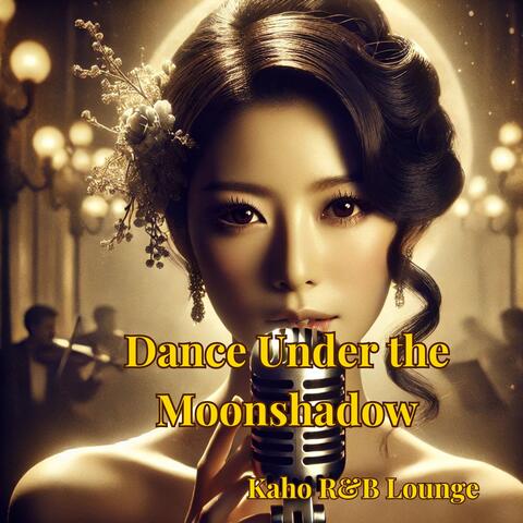 Dance Under the Moonshadow