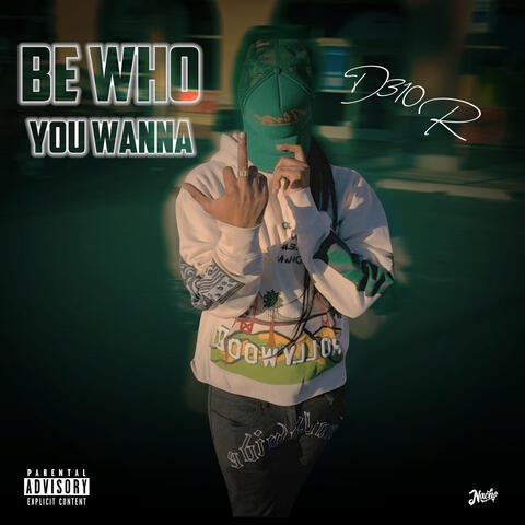 Be Who You Wanna