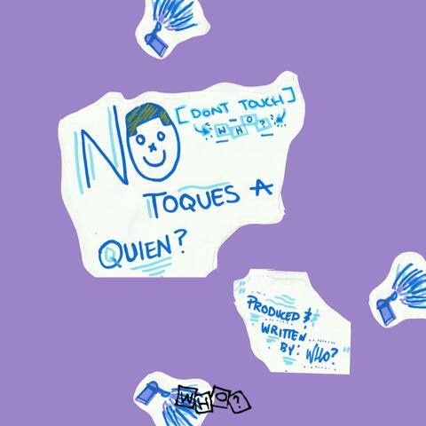 NO TOQUES A QUIEN?