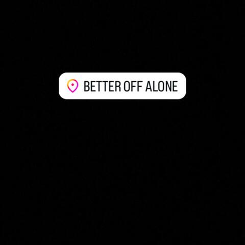 Better off alone