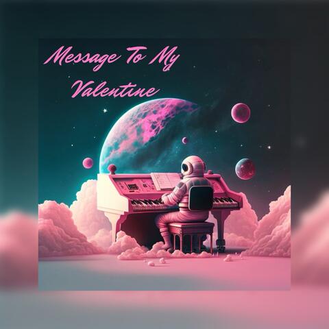 A Message To My Valentine
