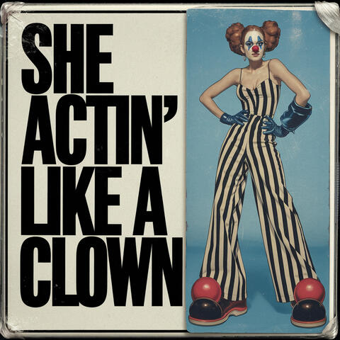 She Actin' Like a Clown