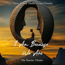 I Am Because We Are